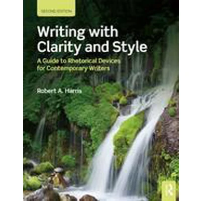 Afbeelding van Writing with Clarity and Style: A Guide to Rhetorical Devices for Contemporary Writers