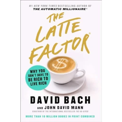 Afbeelding van The Latte Factor: Why You Don&#039;t Have to Be Rich Live