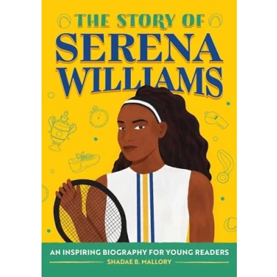 Afbeelding van The Story of Serena Williams: An Inspiring Biography for Young Readers