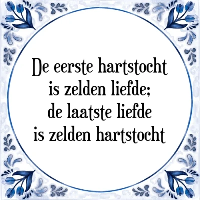 Afbeelding van de eerste hartstocht is zelden liefde; laatst Tegeltje + Spreuk