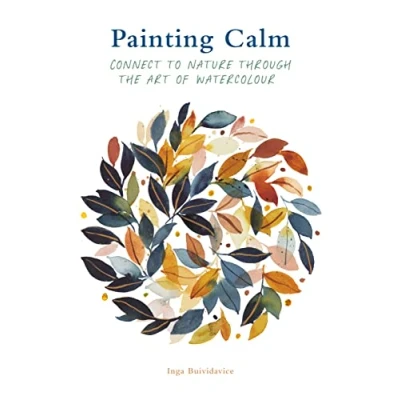 Afbeelding van Painting calm: connect to nature through the art of watercolor