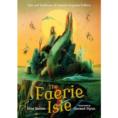Afbeelding van The Faerie Isle: Tales and Traditions of Ireland’s Forgotten Folklore