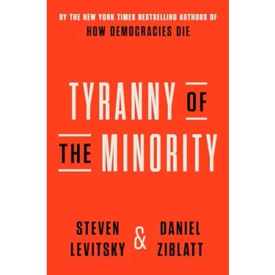 Afbeelding van Tyranny of the Minority: Why American Democracy Reached Breaking Point