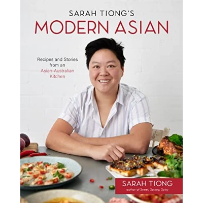 Afbeelding van Sarah Tiong&#039;s Modern Asian: Recipes and Stories from an Asian Australian Kitchen