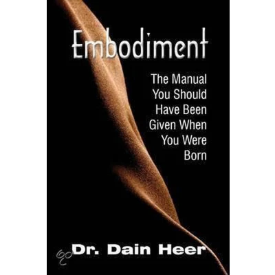 Afbeelding van Embodiment. the Manual You Should Have Been Given When Were Born