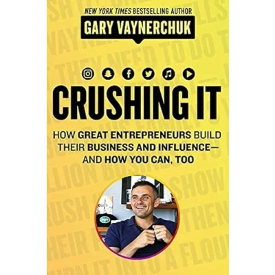 Afbeelding van Crushing It!: How Great Entrepreneurs Build Their Business and Influence You Can, Too