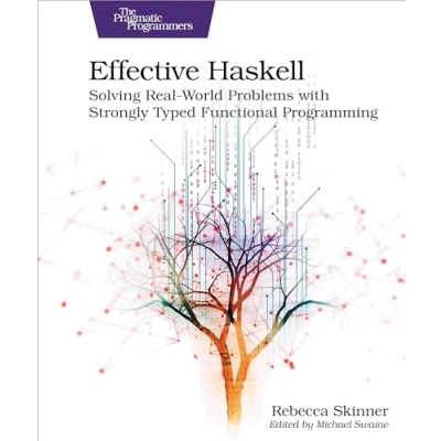 Afbeelding van Effective Haskell: Solving Real World Problems with Strongly Typed Functional Programming