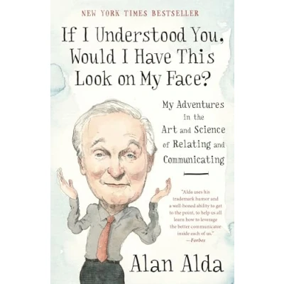 Afbeelding van If I Understood You, Would Have This Look on My Face?: Adventures in the Art and Science of Relating Communicating