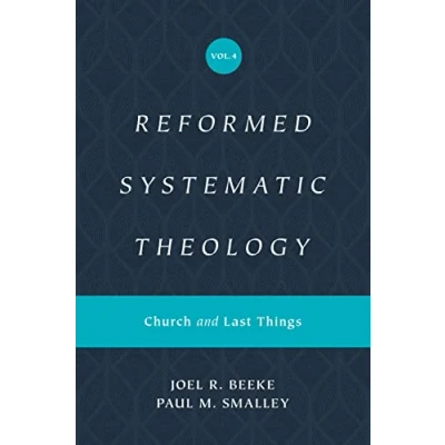 Afbeelding van Reformed Systematic Theology, Volume 4: Church and Last Things
