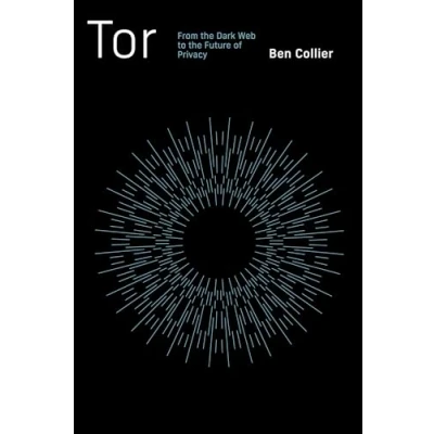 Afbeelding van Tor: From the Dark Web to Future of Privacy