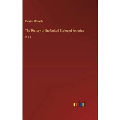 Afbeelding van the History of United States America: From discovery continent to close first session Thirty fifth Congress