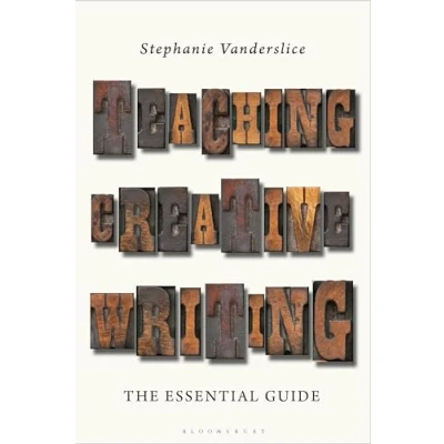 Afbeelding van Teaching Creative Writing: The Essential Guide