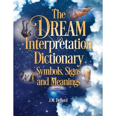 Afbeelding van The Dream Interpretation Dictionary: Symbols, Signs, And Meanings