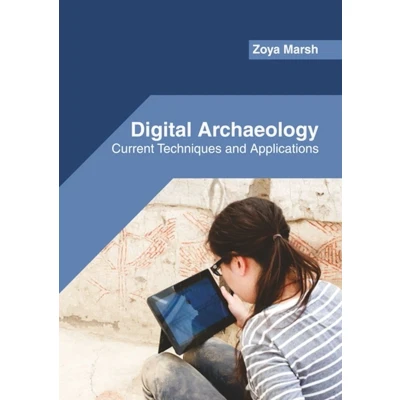Afbeelding van Digital Archaeology: Current Techniques and Applications