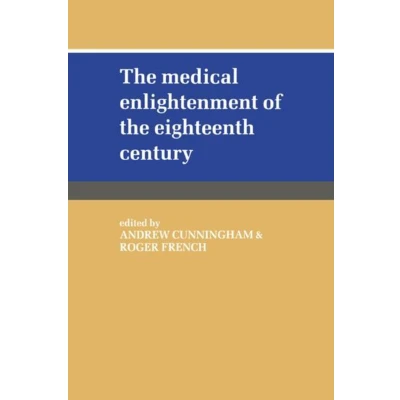 Afbeelding van the Medical Enlightenment of Eighteenth Century