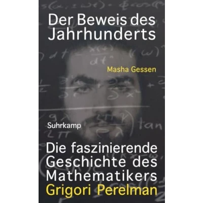 Afbeelding van Der Beweis des Jahrhunderts: Die faszinierende Geschichte Mathematikers Grigori Perelman: 4527