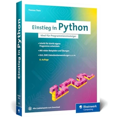 Afbeelding van Einstieg in Python: Die Einführung Python 3. Das ideale Buch für Programmieranfänger. Inkl. Objektorientierung und vielen Übungen