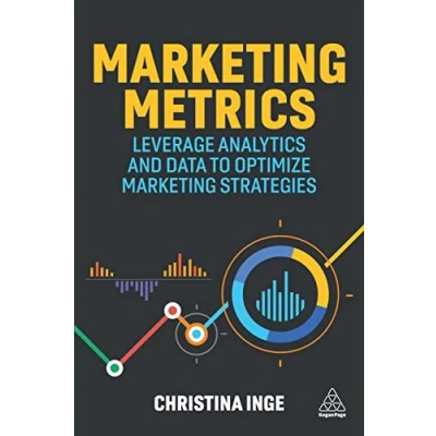 Afbeelding van Marketing Metrics: Leverage Analytics and Data to Optimize Strategies