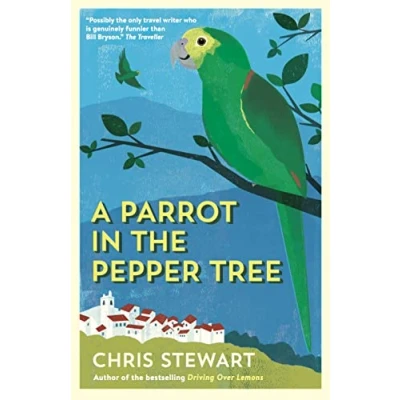 Afbeelding van A Parrot in the Pepper Tree: Sequel to Driving over Lemons