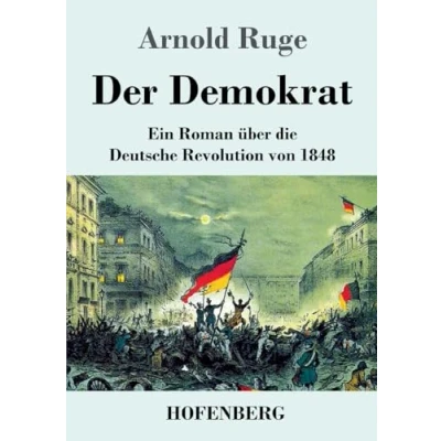 Afbeelding van Der Demokrat: Ein Roman über die Deutsche Revolution von 1848
