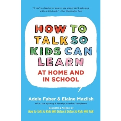 Afbeelding van How to Talk So Kids Can Learn: What Every Parent and Teacher Needs Know