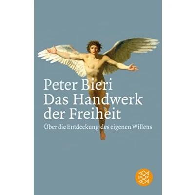 Afbeelding van Das Handwerk der Freiheit: Über die Entdeckung des eigenen Willens