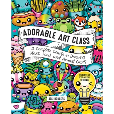 Afbeelding van Adorable Art Class: A Complete Course in Drawing Plant, Food, and Animal Cuties Includes 75 Step by Tutorials (Volume 6)