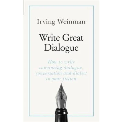 Afbeelding van write Great Dialogue: How to convincing dialogue, conversation and dialect in your fiction