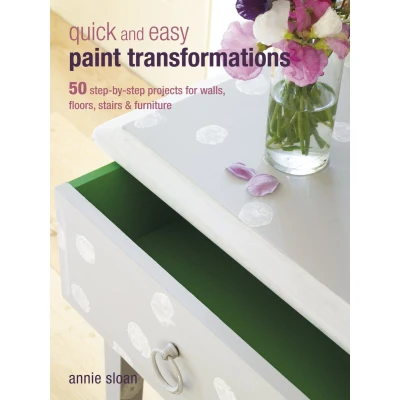 Afbeelding van Quick and Easy Paint Transformations: 50 Step by Projects for Walls, Floors, Stairs &amp; Furniture