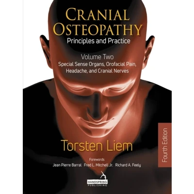 Afbeelding van Cranial Osteopathy: Principles and Practice Volume 2: Special Sense Organs, Orofacial Pain, Headache, Nerves