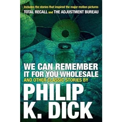 Afbeelding van We Can Remember It for you Wholesale and Other Classic Stories