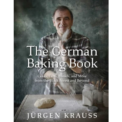 Afbeelding van the German Baking Book: Cakes, Tarts, Breads, and More from Black Forest Beyond