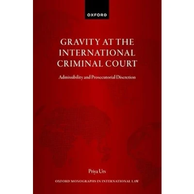Afbeelding van Gravity at the International Criminal Court: Admissibility and Prosecutorial Discretion