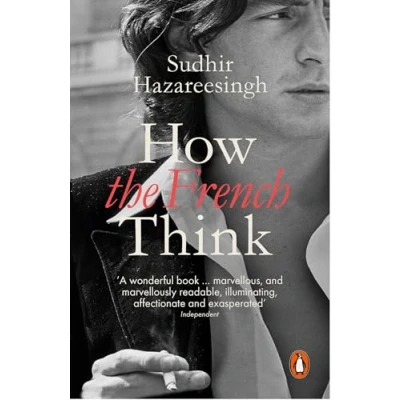 Afbeelding van How the French Think: An Affectionate Portrait Of Intellectual People