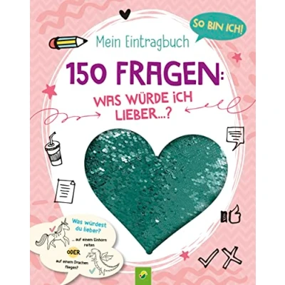 Afbeelding van So bin ich! Mein Eintragbuch. 150 Fragen: Was würde ich lieber ...? Ab 8: mit Paillettenherz auf dem Cover. Ausgezeichnet Jugendsachbuchpreis 2023