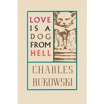 Afbeelding van Love is a dog from hell: poems 1974 1977