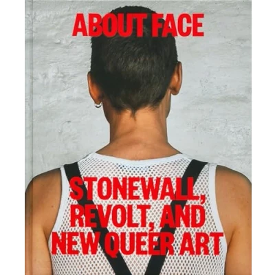 Afbeelding van About Face: Stonewall, Revolt, and New Queer Art