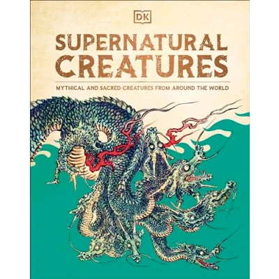 Afbeelding van Supernatural Creatures: Mythical and Sacred Creatures from Around the World