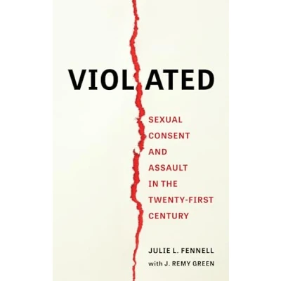 Afbeelding van Violated: Sexual Consent and Assault in the Twenty First Century