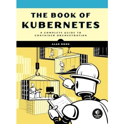 Afbeelding van The Book of Kubernetes: A Complete Guide to Container Orchestration