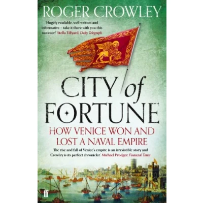 Afbeelding van City of Fortune: How Venice Won and Lost a Naval Empire