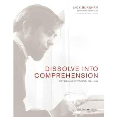 Afbeelding van Dissolve into Comprehension: Writings and Interviews, 1964 2004