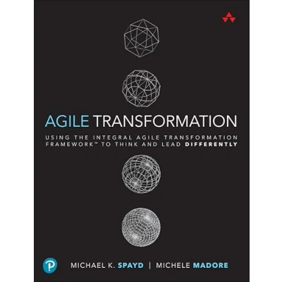 Afbeelding van Coaching the Agile Enterprise: Using Integral Transformation Framework to Think and Lead Differently