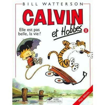 Afbeelding van Calvin ET Hobbes 8/Elle Est Pas Belle LA Vie ?