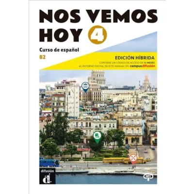 Afbeelding van Nos vemos hoy 4 B2 Edición híbrida: Curso de español. Libro del alumno y cuaderno ejercicios con audios vídeos + código directo al entorno digital manual en Campus Difusión (12 meses)
