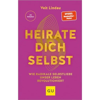 Afbeelding van Heirate dich selbst: Wie radikale Selbstliebe unser Leben revolutioniert