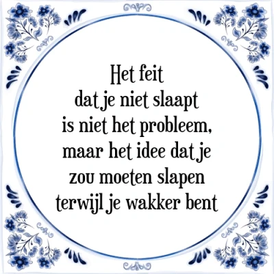Afbeelding van het feit dat je niet slaapt is probleem Tegeltje + Spreuk