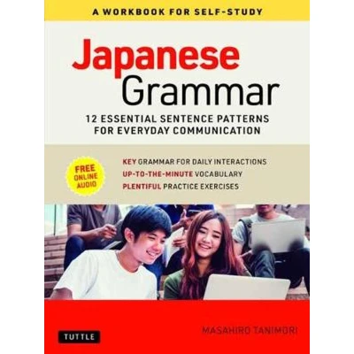 Afbeelding van Japanese Grammar: A Workbook for Self Study: Essential Sentence Patterns Everyday Communication (Free Online Audio)
