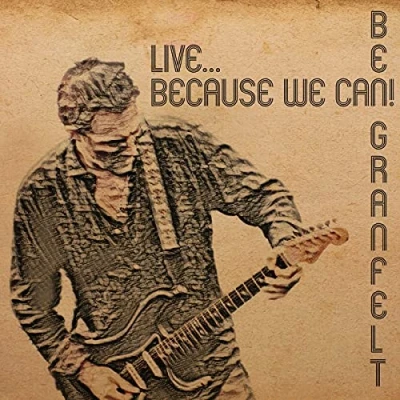 Afbeelding van Ben Granfelt Live Because We Can (CD)