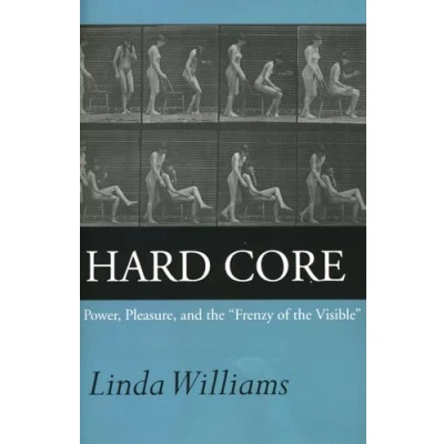 Afbeelding van Hard Core: Power, Pleasure, and the &quot;Frenzy of Visible&quot;: Frenzy Visible, Expanded Edition